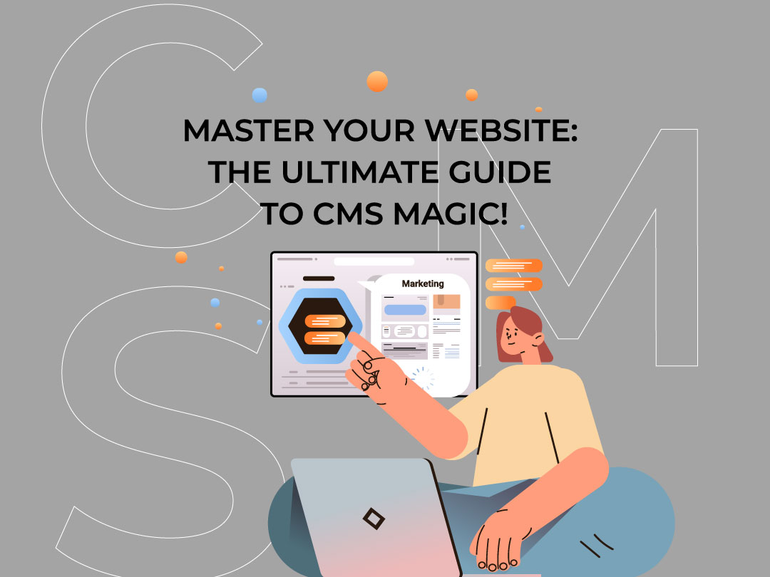 Understanding Content Management Systems (CMS) and Why They Matter